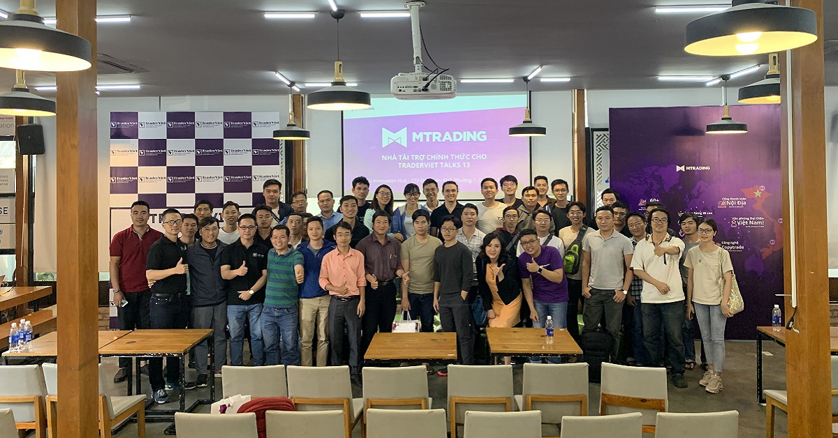 Tổng kết TraderViet Talks 13 tại TPHCM - Tài trợ bởi MTrading: Gặp nhau cuối năm cùng anh em TpHCM