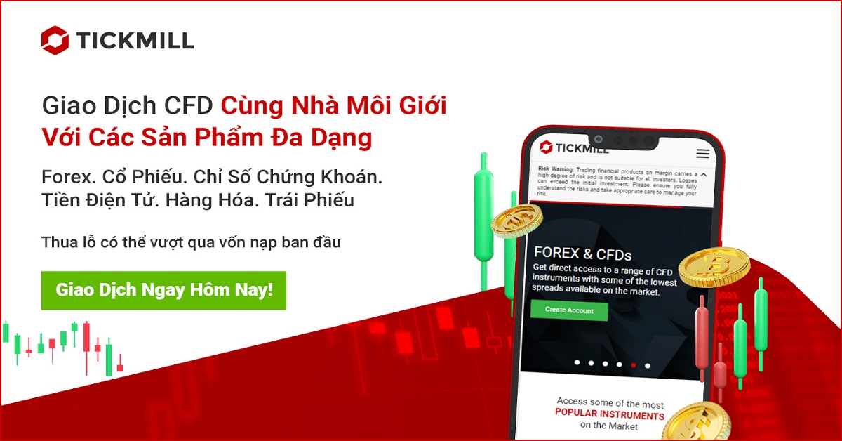 TICKMILL Sàn giao dịch uy tín - Sự lựa chọn hàng đầu cho Trader Việt