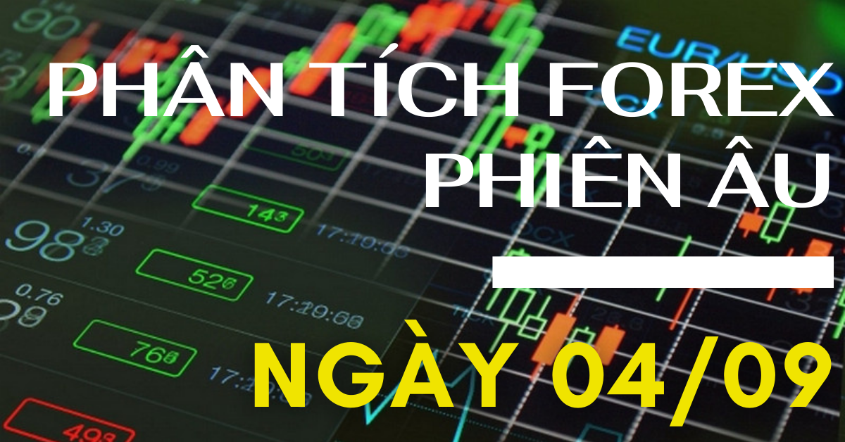 Phân tích FOREX phiên Âu ngày 04/09 - Một số mô hình và vùng giá cần lưu ý