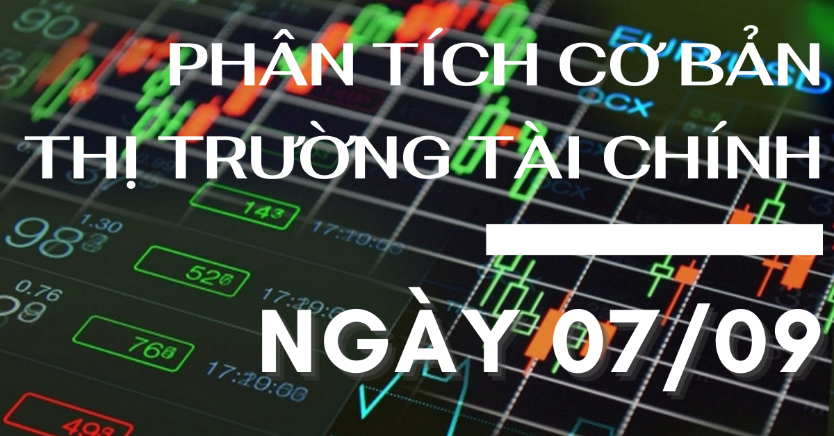 Phân tích cơ bản Forex ngày 07/09 - Điểm nóng tuần mới