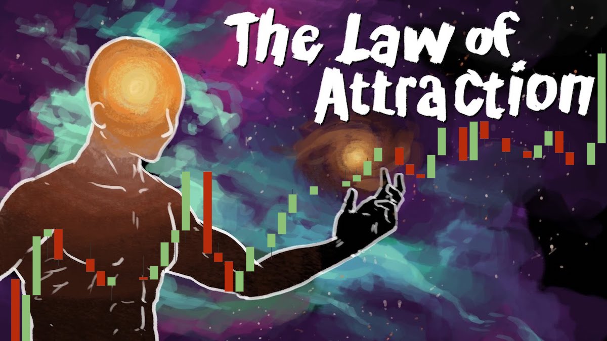 Luật hấp dẫn trong trading & tư duy giúp trader thu hút lợi nhuận vào giao dịch!