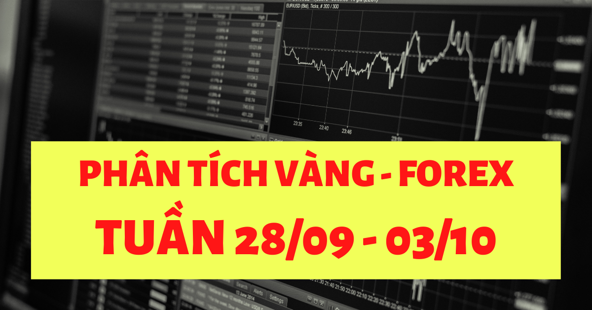 Phân tích VÀNG - FOREX TRUNG HẠN tuần 28/09 - 02/10: Xu hướng và mô hình biểu đồ cần lưu ý