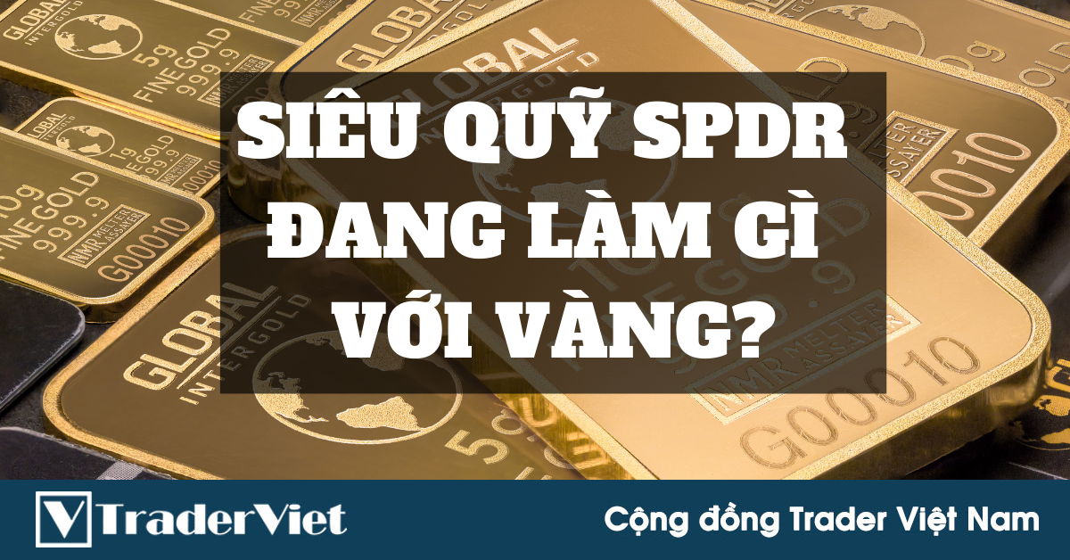 SPDR Gold Trust ngày 02/10: Quyết định mạo hiểm