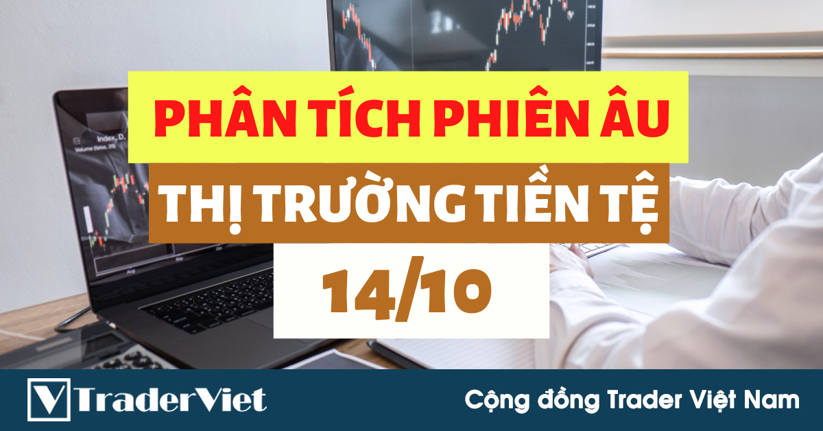 Phân tích FOREX phiên Âu ngày 14/10 - Một số mô hình và vùng giá cần lưu ý