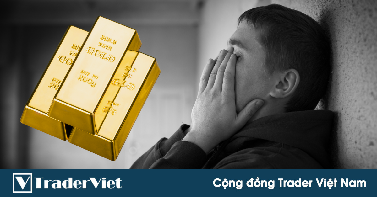 Vì đam mê giao dịch vàng không điểm dừng, anh trai mình nhận được cái kết không thể buồn hơn