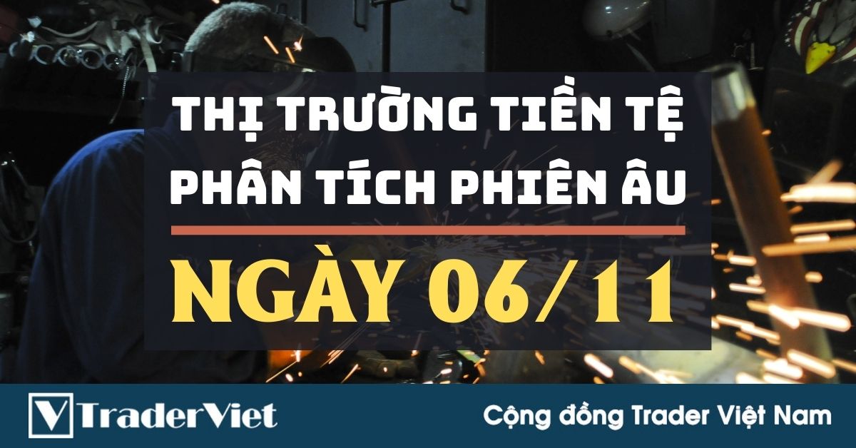 Phân tích Forex phiên Âu ngày 06/11 - Một số mô hình và vùng giá cần lưu ý