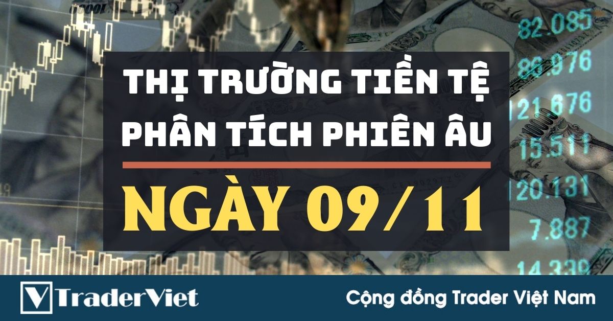 Phân tích Forex phiên Âu ngày 09/11 - Một số mô hình và vùng giá cần lưu ý