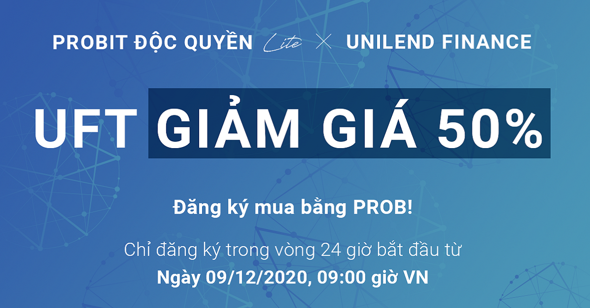 Sàn giao dịch ProBit tổ chức sự kiện Độc quyền dành cho Unilend - UFT giảm giá 50% chỉ trong 24 giờ