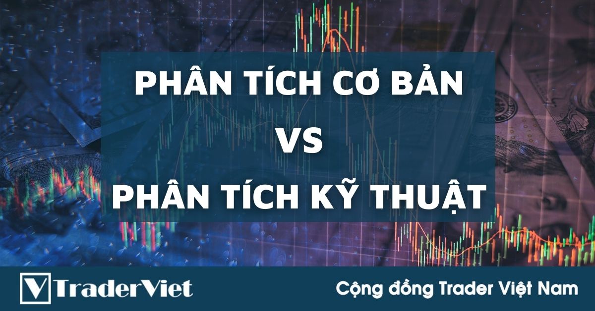 Một câu chuyện kinh điển về việc nên dùng Phân tích Cơ bản hay Phân tích Kỹ thuật