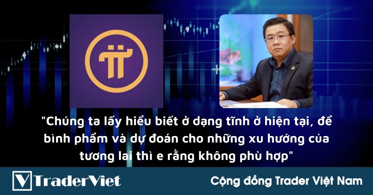 Quan điểm về Pi Network của một chuyên gia kinh tế kiêm giảng viên đại học Việt Nam