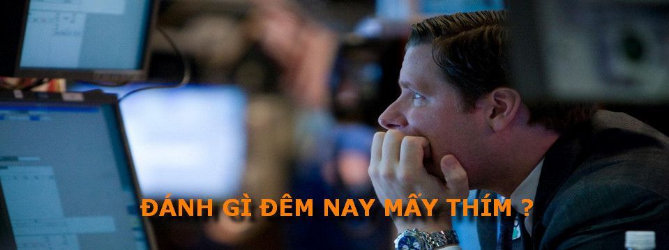 Hôm nay Trader nên trade gì thì ngon và an toàn? Song kiếm hợp bích tạo ra cặp nào khủng đêm nay?