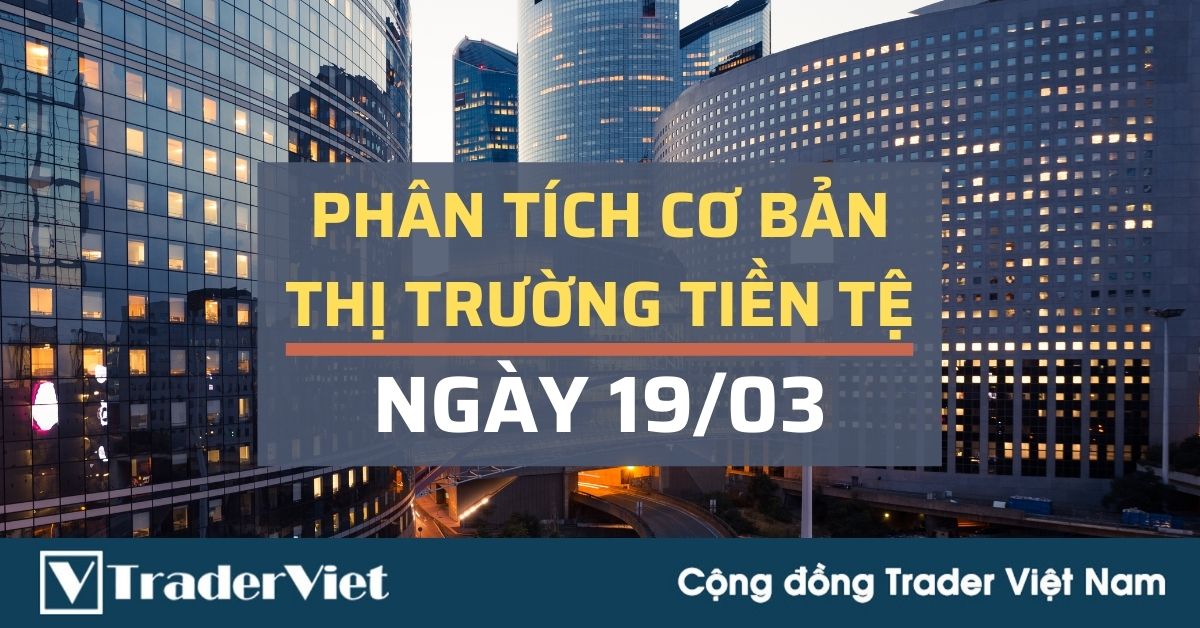 Phân tích cơ bản Forex ngày 19/03 - Vì sao FED 'bó tay' với USD?