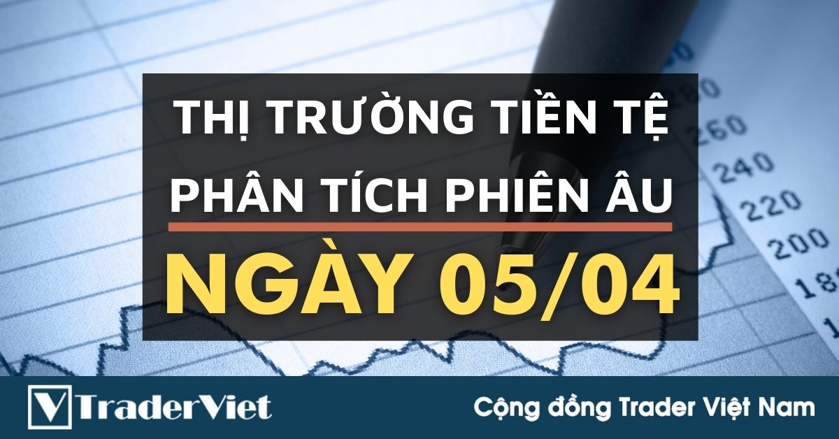 Phân tích Forex đa khung thời gian phiên Âu ngày 05/04