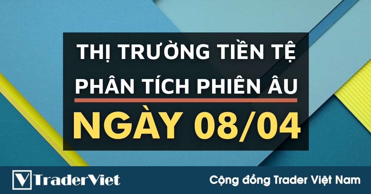 Phân tích Forex đa khung thời gian - Phiên Âu ngày 08/04