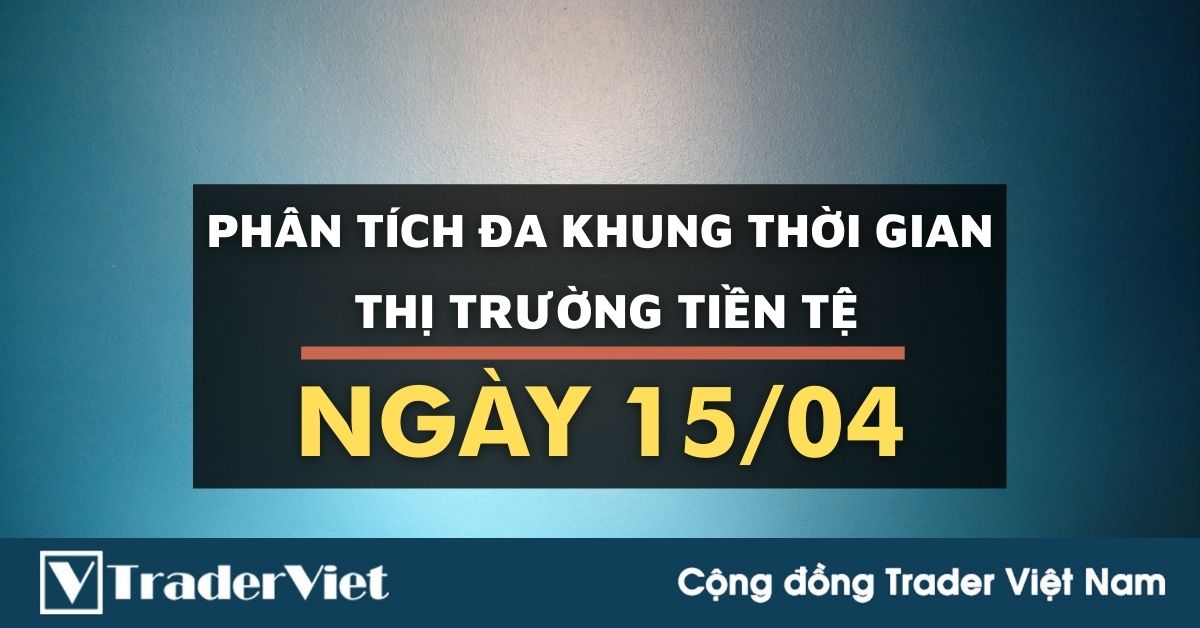 Phân tích Forex đa khung thời gian - Phiên Âu ngày 15/04