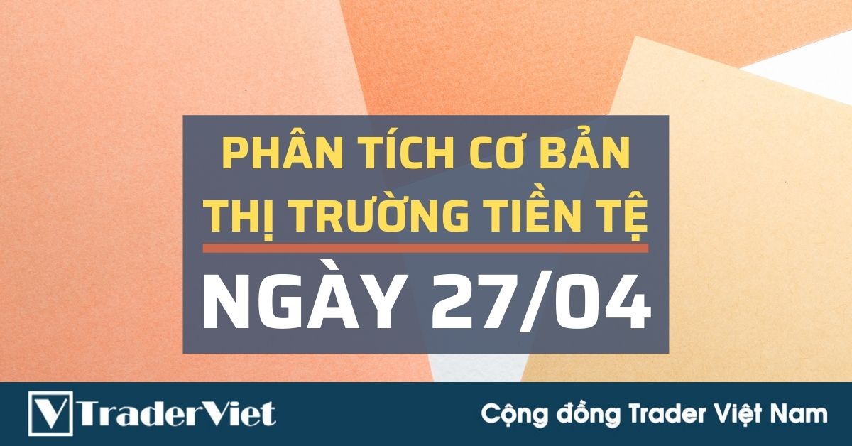 Phân tích cơ bản Forex ngày 28/04 - FOMC có thể gây biến động lớn cho USD