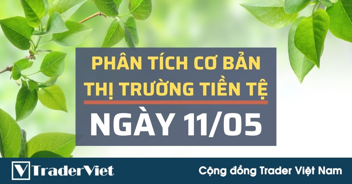Phân tích cơ bản Forex ngày 11/05 - Nguyên nhân cho sự đảo chiều của chứng khoán và tiền tệ