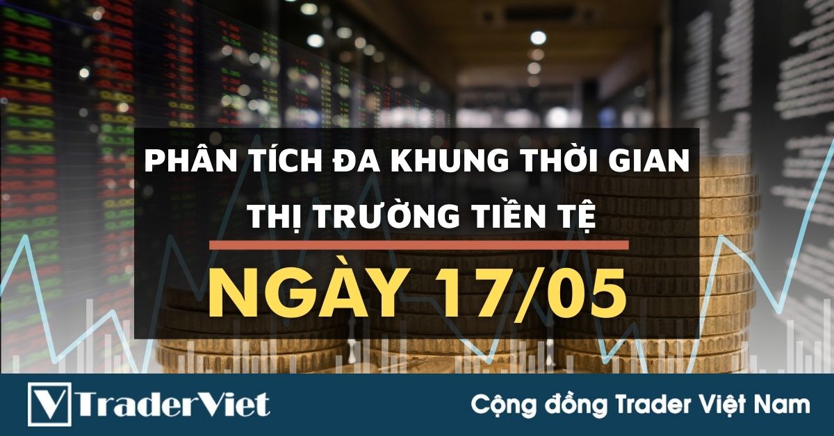 Phân tích Forex đa khung thời gian - Phiên Âu ngày 17/05