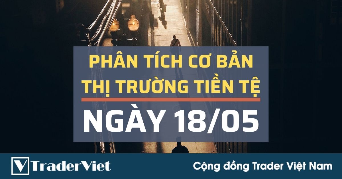 Phân tích cơ bản Forex ngày 18/05 - Sự phục hồi kinh tế toàn cầu sẽ tỏa sáng trong tuần này?
