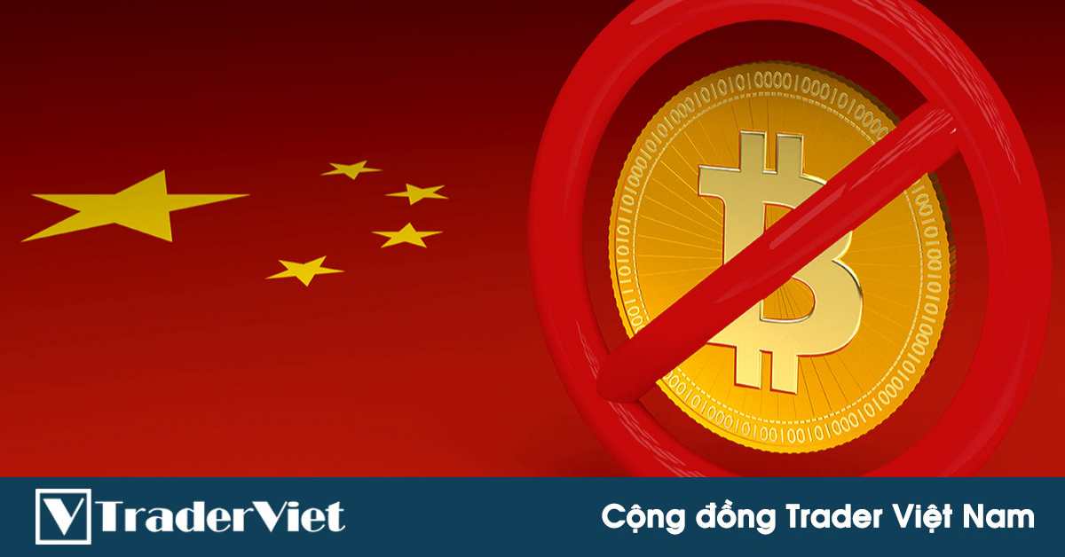 Chính phủ Trung Quốc cấm các tổ chức tài chính sử dụng Tiền mã hóa! Bitcoin liệu có "TOANG"?