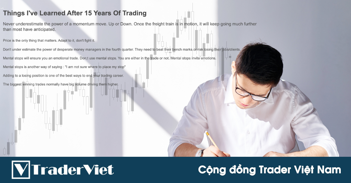 Bút ký tất tần tật những điều tôi ngộ ra sau 15 năm giao dịch trên thị trường...