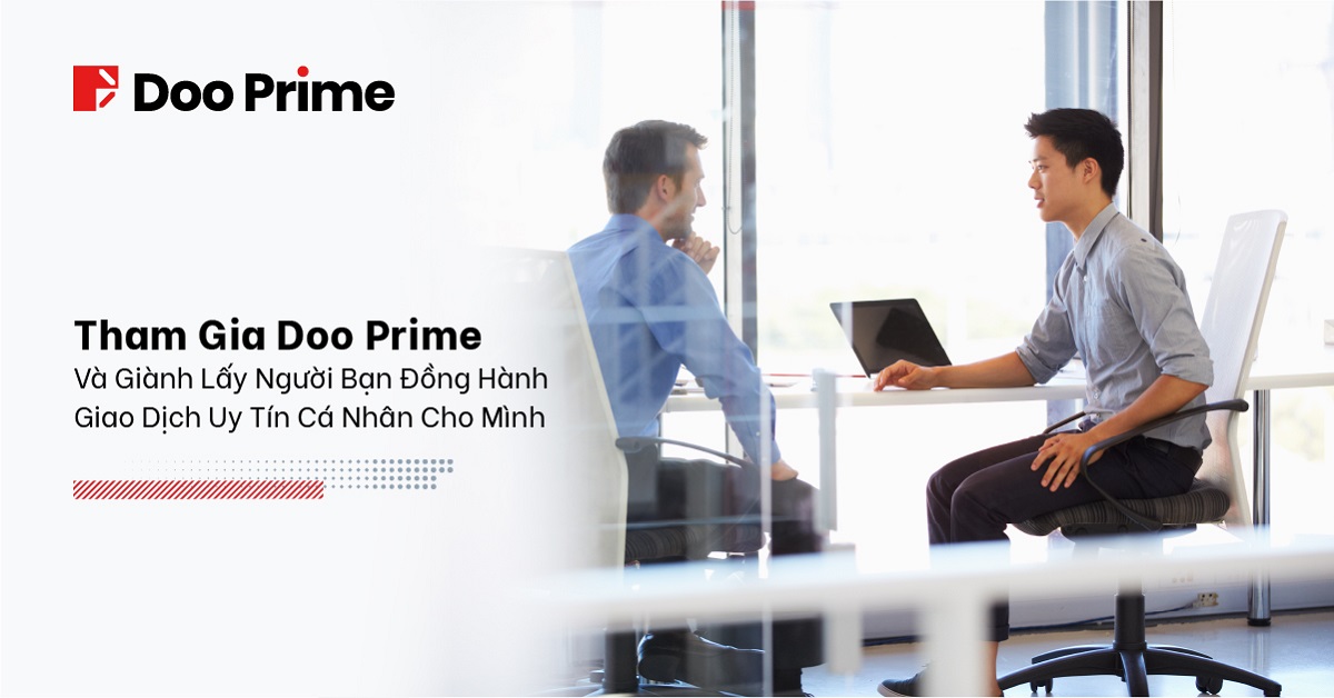 Tham Gia Doo Prime Và Giành Lấy Người Bạn Đồng Hành Giao Dịch Uy Tín Cá Nhân Cho Mình