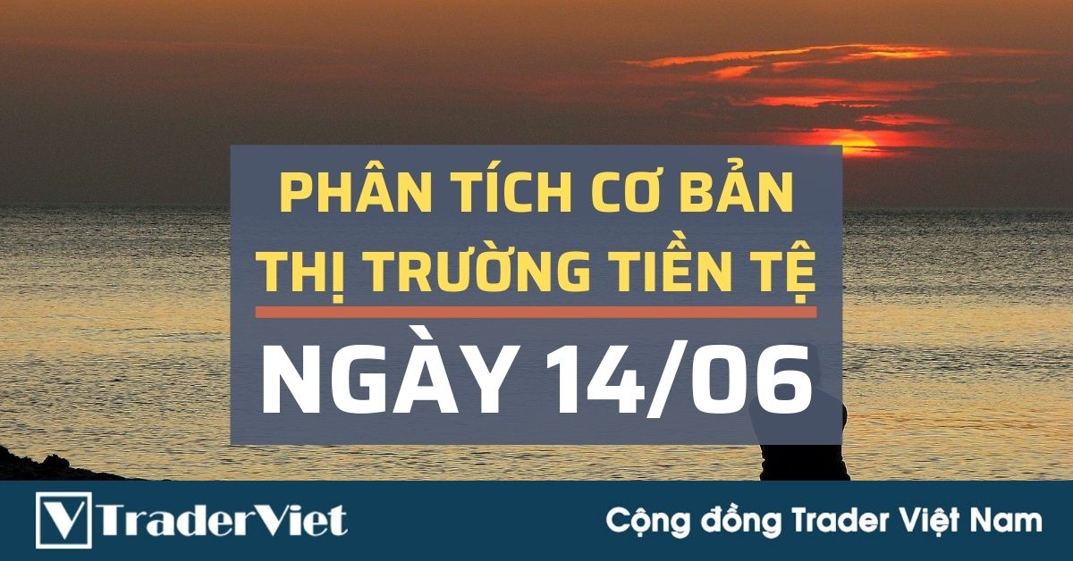 Phân tích cơ bản Forex ngày 14/06 - Đợi FOMC tạo chất xúc tác
