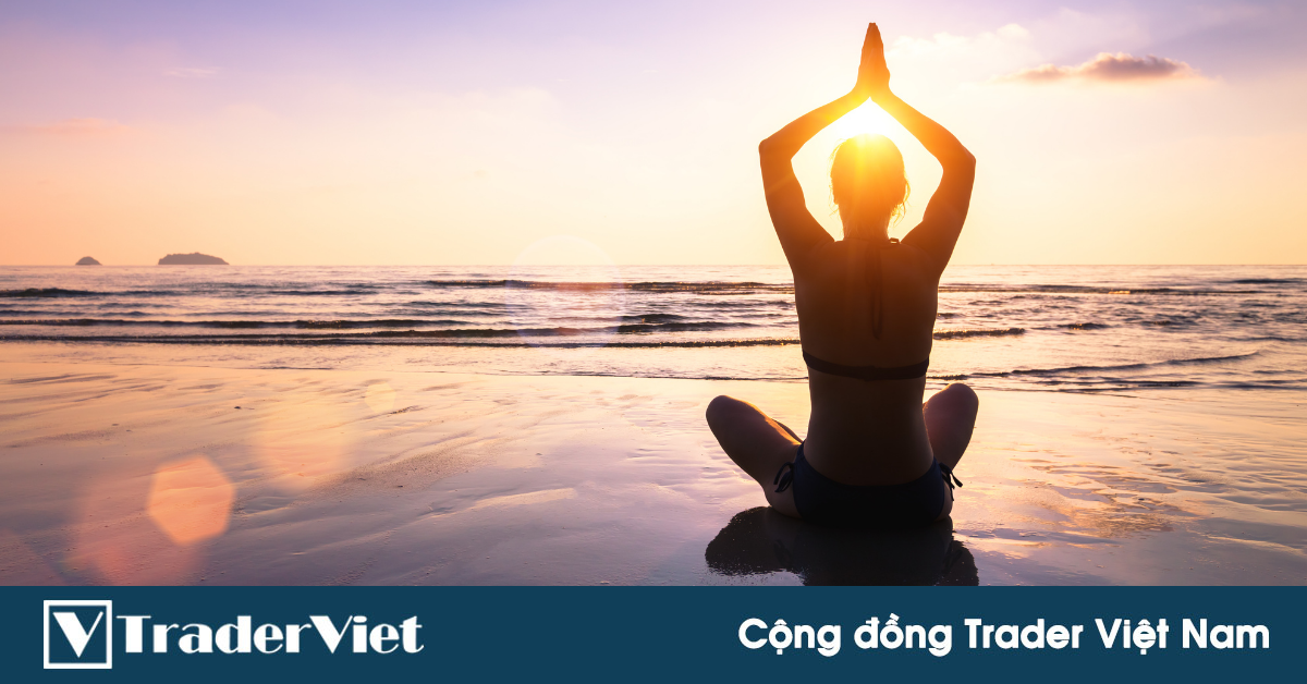 3 lời nhắc nhở bản thân giúp bạn luôn giữ bình tĩnh trong giao dịch!