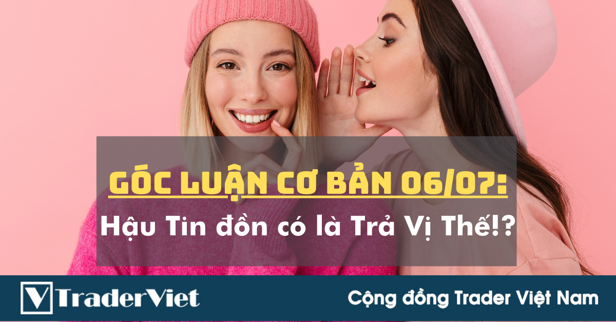 Góc Luận Cơ Bản 06/07: Hậu Tin đồn có là Trả Vị Thế!?