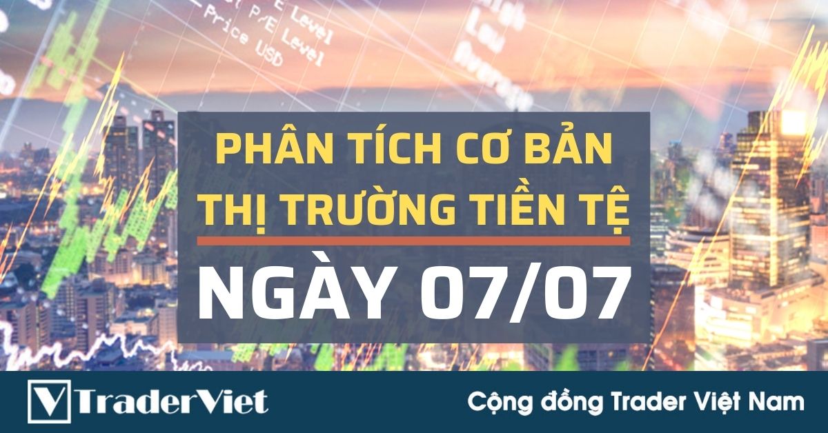Phân tích cơ bản Forex ngày 07/07 - Biên bản họp FOMC vào tầm ngắm thị trường hôm nay