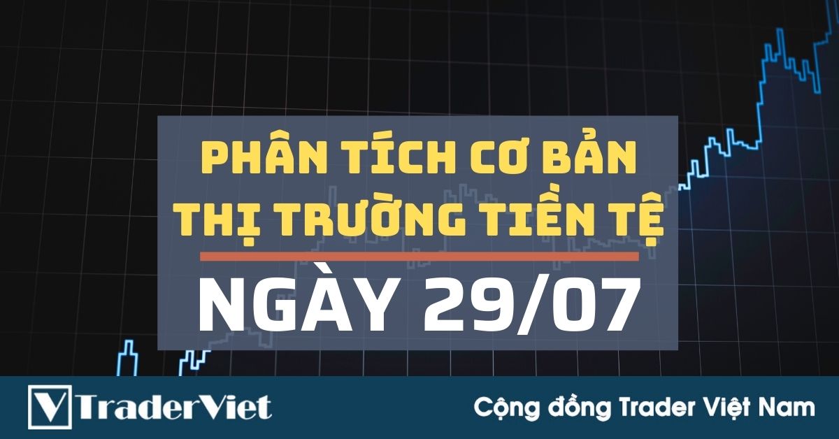 Phân tích cơ bản Forex ngày 29/07 - Viễn cảnh cho USD sau FOMC