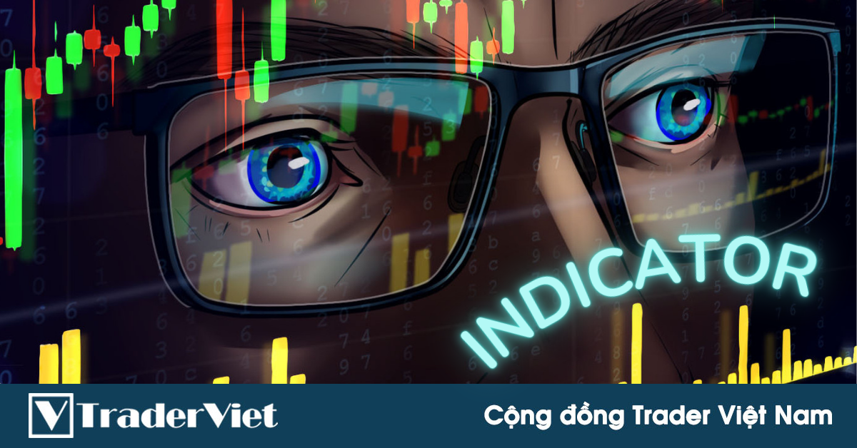 4 Câu hỏi căn bản này sẽ giúp bạn chọn được chỉ báo kỹ thuật "ăn thua" với thị trường!