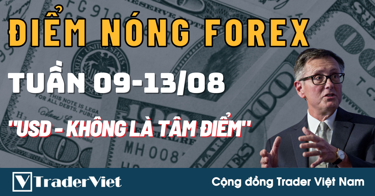 Điểm Nóng Forex Tuần 09-13/08 ✅ - Khi USD Không Còn Là Tâm Điểm Duy Nhất