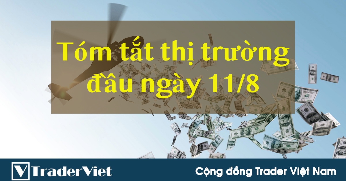 Tóm tắt diễn biến thị trường sau phiên Mỹ - đầu phiên Á ngày 11/8: Tiền lại được bơm!