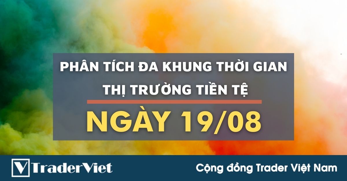 Phân tích Forex hôm nay (19/08) - Phân tích Đa khung thời gian - Phiên Âu