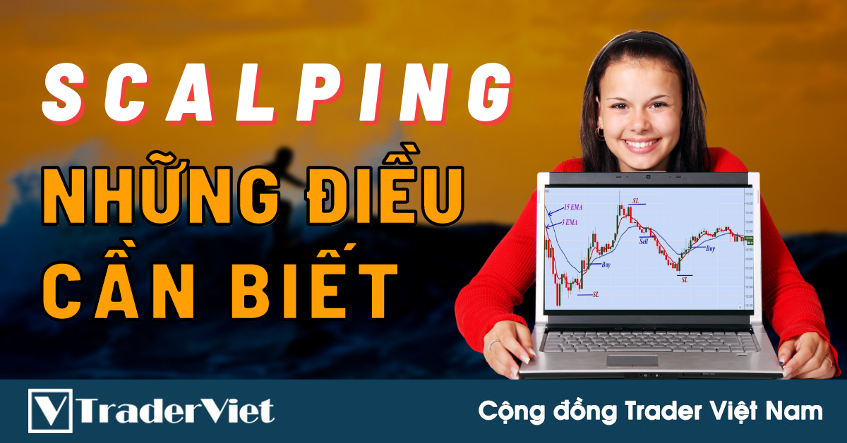 Những Điều Cần Biết Về Phương Pháp SCALPING (Giao Dịch Lướt Sóng)