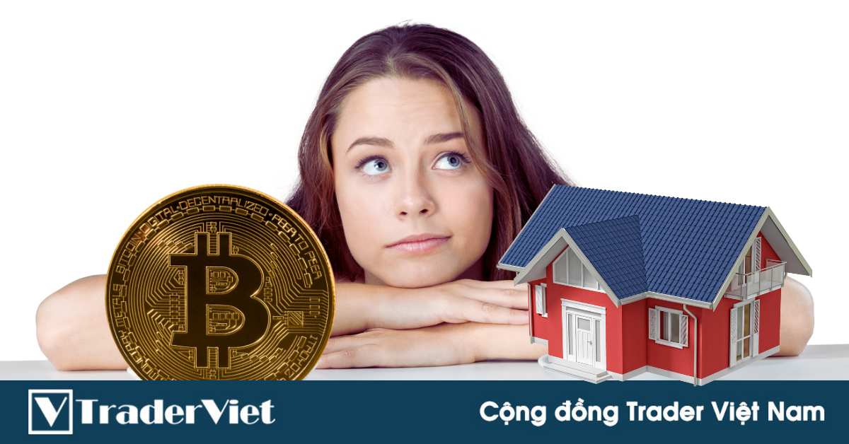 (Nhờ Trader tư vấn) Mua Bitcoin hay mua Đất làm của hồi môn cho con?