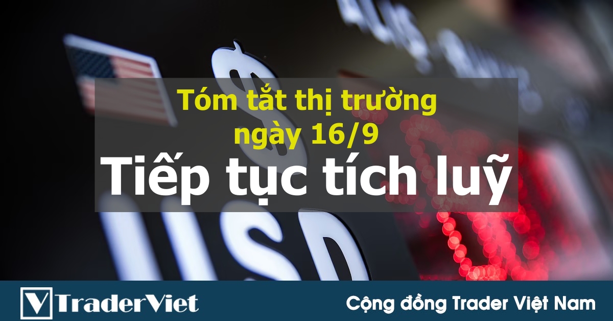 Tóm tắt diễn biến thị trường sau phiên Mỹ - đầu phiên Á ngày 16/9: Tiếp tục tích luỹ