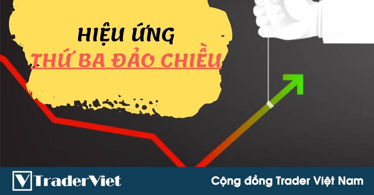 Hiệu ứng Thứ Ba Đảo Chiều sẽ khiến thị trường bật lên trong hôm nay?