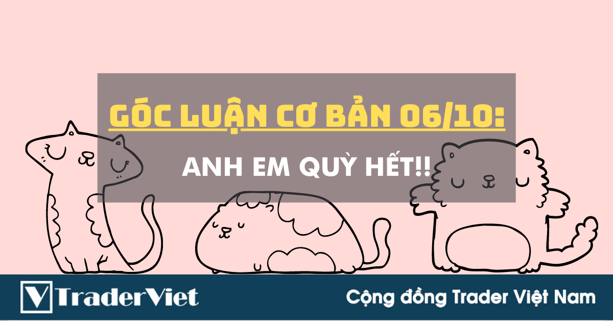 Góc Luận Cơ Bản 06/10: Anh em Quỳ hết!!