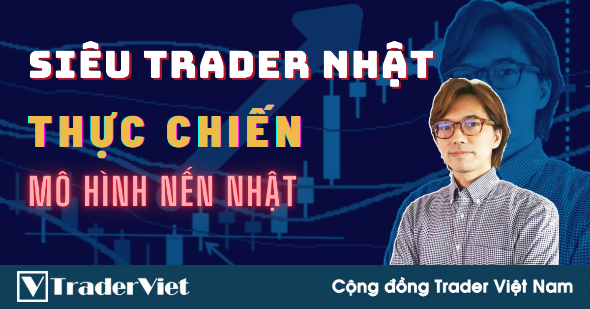 Kinh Nghiệm Thực Chiến Của SIÊU TRADER NHẬT Với Các Mô Hình Nến Nhật Nổi Tiếng