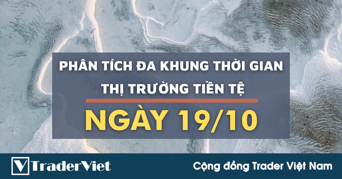 Phân tích Forex hôm nay Phiên Âu (19/10) - Phân tích Đa khung thời gian