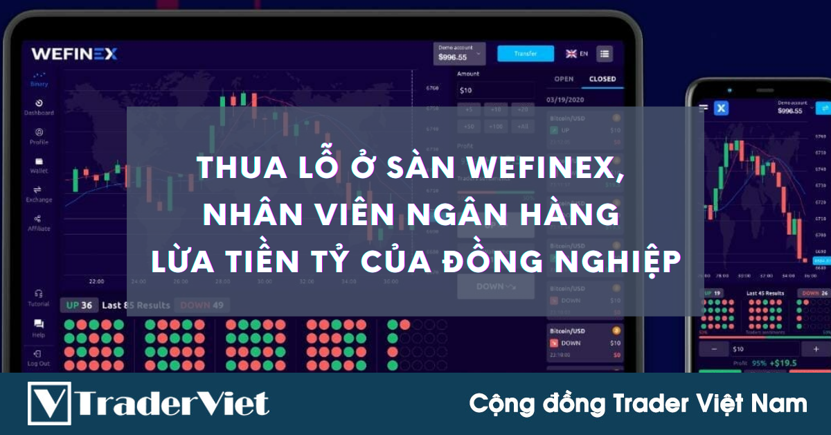 Thua lỗ ở sàn Wefinex, nhân viên ngân hàng lừa tiền tỷ của đồng nghiệp