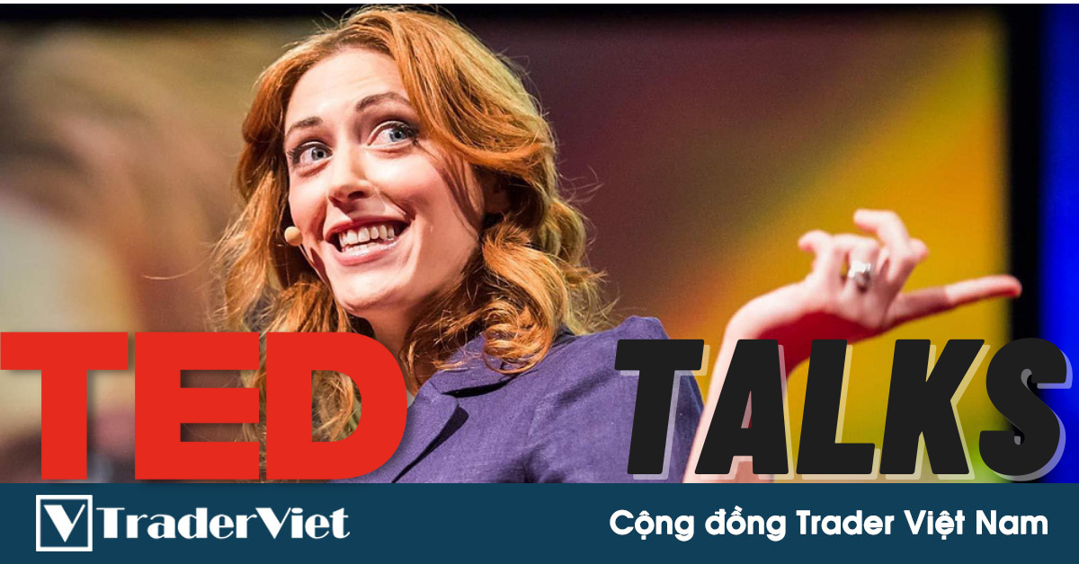 Những video TED Talks cực hay dành cho Trader - Không xem tiếc một đời!