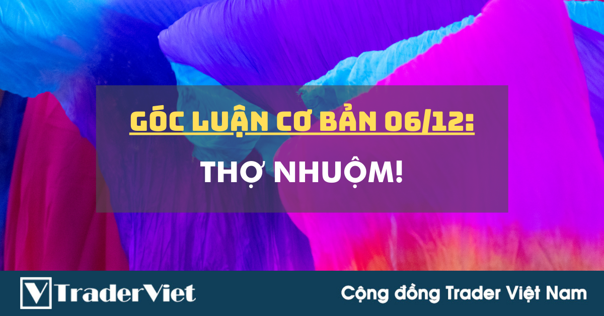 Góc Luận Cơ Bản 06/12: Thợ nhuộm!