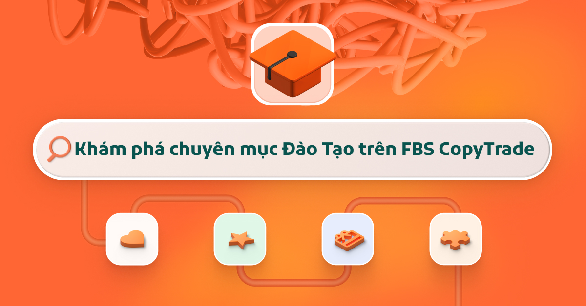 FBS CopyTrade Cung Cấp Tính Năng Mới Giúp Khách Hàng Mở Rộng Kho Kiến Thức