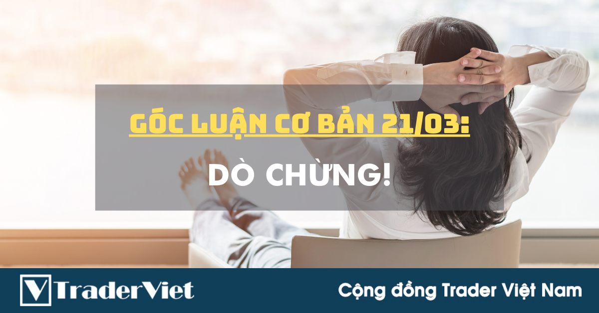 Góc luận Cơ bản 21/03: Dò chừng!