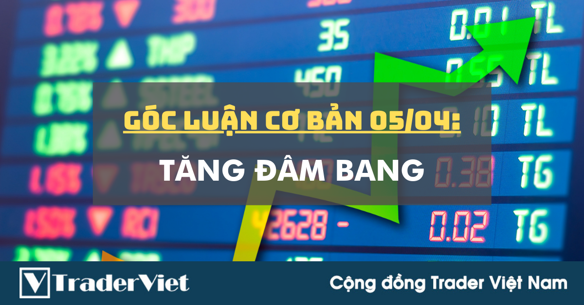 Góc luận Cơ bản 05/04: Tăng đâm bang