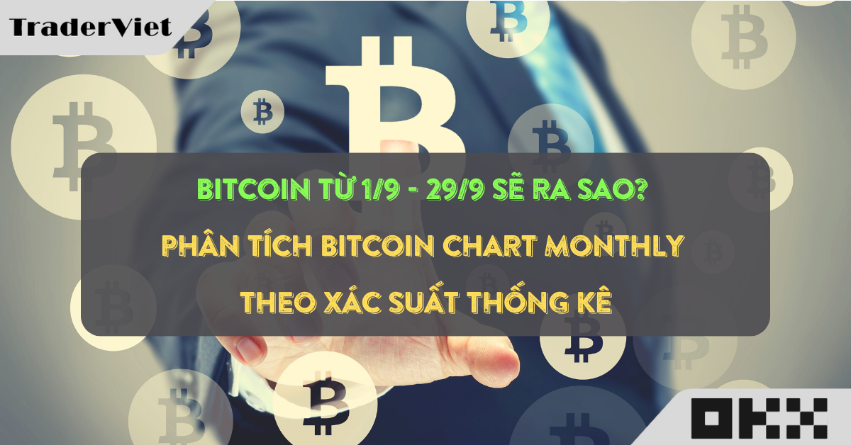 Bitcoin từ 1/9 - 29/9 sẽ ra sao? Phân tích Bitcoin chart Monthly theo xác suất thống kê